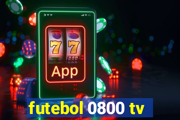 futebol 0800 tv